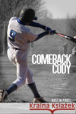 Comeback Cody Austin Paull 9781480976054 Rosedog Books