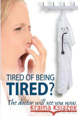 Tired of Being Tired? The Doctor Will See You Now Breese, Terri 9781481144445 Createspace