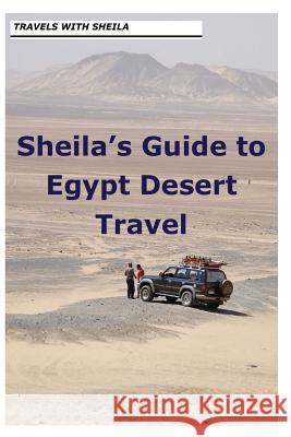 Sheila's Guide to Egypt Desert Travel Sheila Simkin 9781481156530 Createspace