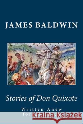 Stories of Don Quixote Written Anew for Children James Baldwin Barbara DeWolfe Bernard Bailyn 9781481275101 Cambridge University Press
