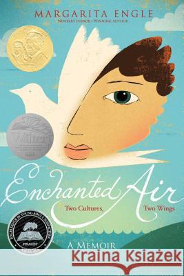 Enchanted Air: Two Cultures, Two Wings: A Memoir Margarita Engle Edel Rodriguez 9781481435239 Atheneum Books for Young Readers