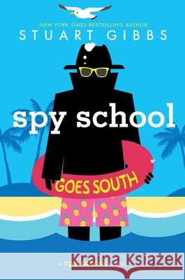 Spy School Goes South Stuart Gibbs 9781481477857 Simon & Schuster Books for Young Readers