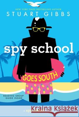 Spy School Goes South Stuart Gibbs 9781481477864 Simon & Schuster Books for Young Readers