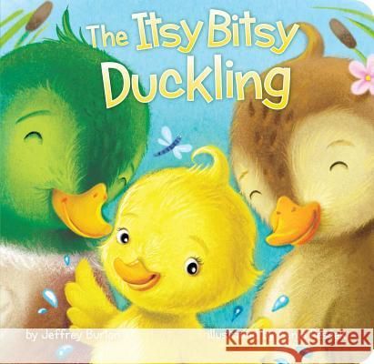 The Itsy Bitsy Duckling Jeffrey Burton Sanja Rescek 9781481486552 Little Simon