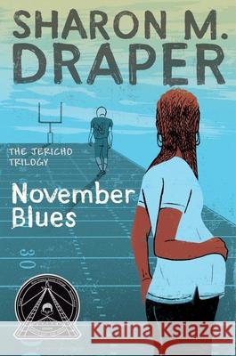 November Blues Sharon M. Draper 9781481490313 Atheneum/Caitlyn Dlouhy Books