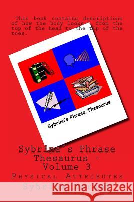 Sybrina's Phrase Thesaurus: Physical Attributes Sybrina Durant 9781481983051 Createspace