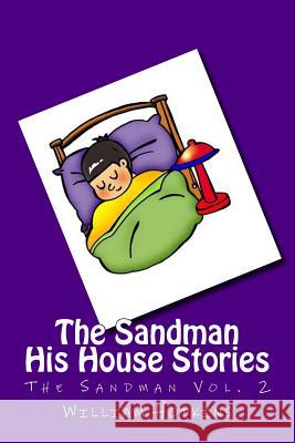 The Sandman: His House Stories (The Sandman Vol. 2) Hopkins, William J. 9781482038729 Createspace