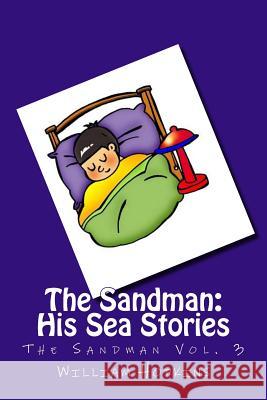 The Sandman: His Sea Stories (The Sandman Vol. 3) Hopkins, William J. 9781482038736 Createspace