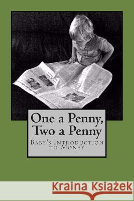 One A Penny, Two a Penny Rowell, Elizabeth W. 9781482335422 Createspace