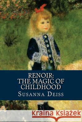 Renoir: The Magic of Childhood Susanna Deiss 9781482369823 Createspace