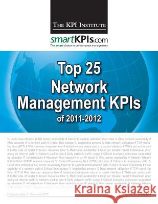 Top 25 Network Management KPIs of 2011-2012 Smartkpis Com 9781482599084 Createspace