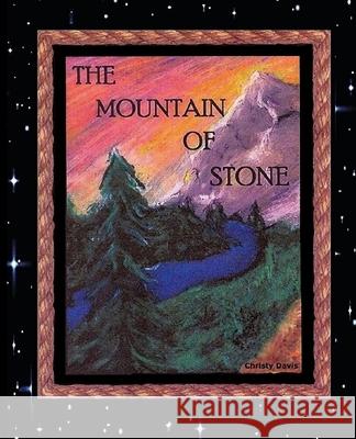 The Mountain of Stone Christy Davis 9781482685947 Createspace