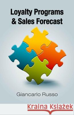 Loyalty Programs & Sales Forecast Giancarlo Russo 9781482688641 Createspace