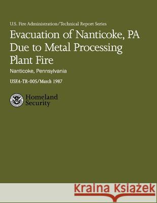 Evacuation of Nanticoke, PA Due to Metal Processing Plant Fire- Nanticoke, Pennsylvania Stambaugh, Hollis 9781482726640 Createspace