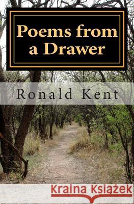 Poems from a Drawer Ronald Kent 9781482741339 Createspace