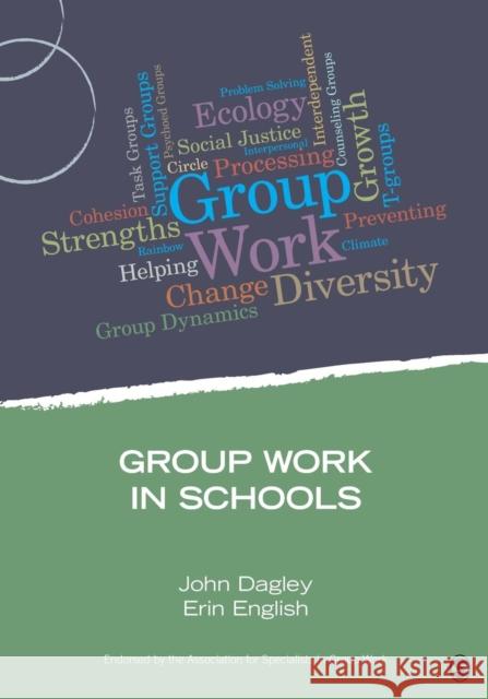 Group Work in Schools John C. Dagley Erin M. English 9781483332239 Sage Publications (CA)