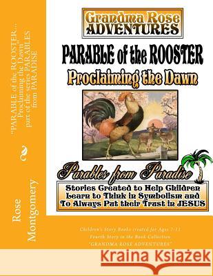Parable of the ROOSTER... Proclaiming the Dawn Childers, Lynn 9781484165850 Createspace