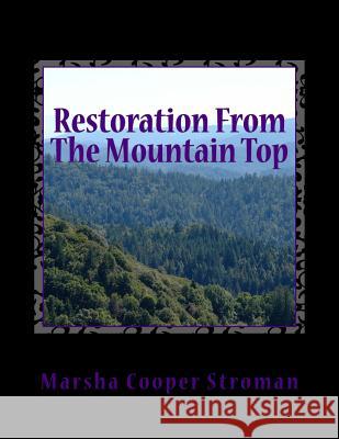 Restoration From The Mountain Top: Look high...look high...look high above the sky! Stroman, Marsha Cooper 9781484942642 Createspace