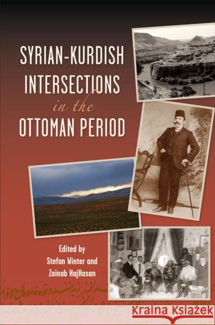 Syrian-Kurdish Intersections in the Ottoman Period St?fan Winter Zainab Hajhasan 9781487554408 University of Toronto Press