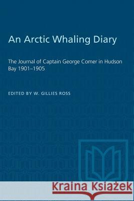 An Arctic Whaling Diary W Gillies Ross 9781487573430 University of Toronto Press