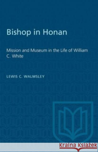 BISHOP HONAN MISSION MUSEUM LIFE WILLP  9781487585587 TORONTO UNIVERSITY PRESS