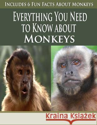 Everything You need To Know About Monkeys Rhinedorf, Nadine 9781489502803 Createspace