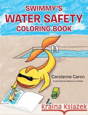 Swimmy's Water Safety Coloring Book Carolanne Caron 9781489707574 Liferich