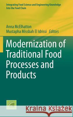 Modernization of Traditional Food Processes and Products Anna McElhatton Mustapha Missbah E 9781489976697 Springer