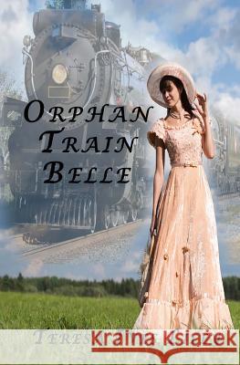 Orphan Train Belle Teresa Ives Lilly 9781490300696 Createspace