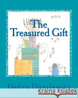 The Treasured Gift Debra Danilewitz 9781490366050 Createspace