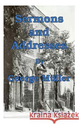 Sermons and Addresses George Muller Dr Victor Paul Wierwille 9781490394817 Createspace
