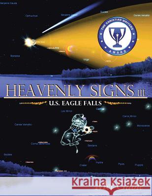 Heavenly Signs III: U.S. Eagle Falls Gable, Mel 9781490804453 WestBow Press
