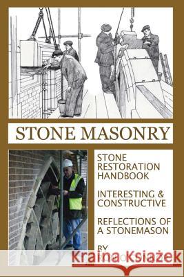 Stone Masonry: Stone Restoration Handbook MR Ron O'Connor MR Ron O'Connor MR Clifford &. Ron O'Connor 9781490960753 Createspace