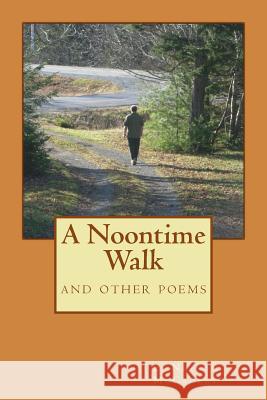 A Noontime Walk R. Phaal C. S. Wiesner MR E. Nelson McCauley 9781490998077 Woodhead Publishing