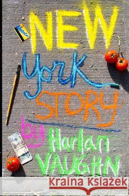 New York Story Harlan Vaughn 9781491064269 Createspace