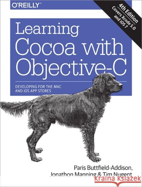 Learning Cocoa with Objective-C: Developing for the Mac and iOS App Stores Buttfield-Addison, Paris 9781491901397 John Wiley & Sons