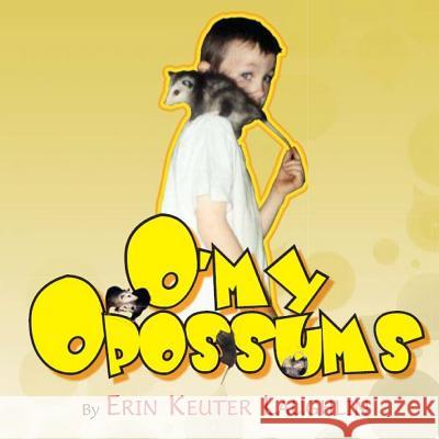 O'my Opossums Keuter Laughlin, Erin K. 9781492284239 Createspace