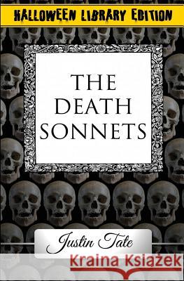 The Death Sonnets Justin Tate 9781492398240 Createspace