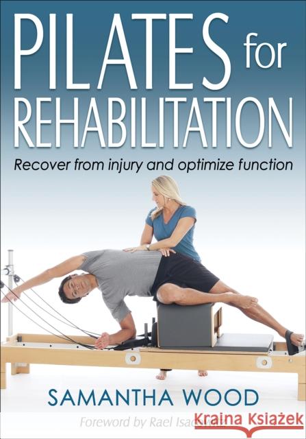 Pilates for Rehabilitation Samantha Wood 9781492556497 Human Kinetics Publishers