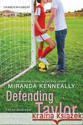 Defending Taylor Miranda Kenneally 9781492630081 Sourcebooks Fire