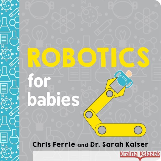 Robotics for Babies Chris Ferrie 9781492671190 Sourcebooks Jabberwocky