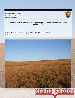 Invasive Exotic Plant Monitoring at Tallgrass Priaire National Preserve: Year 1 (2006) Craig C. Young Jennifer L. Haack J. Tyler Cribbs 9781493696260 Createspace