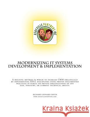 Modernizing Systems Development & Implementation Richard Leonard Smith 9781493706532 Createspace