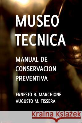 Manual de Conservacion Preventiva: Museotecnica: Museotecnica Ernesto B. Marchione August Roxana Costa Mastrandrea Gabriela Tradotti 9781494378530 Createspace