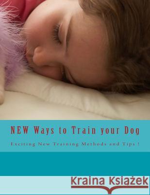 NEW Ways to Train your Dog Verkitus, John A. 9781494753641 Createspace