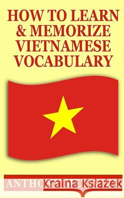 How to Learn and Memorize Vietnamese Vocabulary Anthony Metivier 9781494809980 Createspace