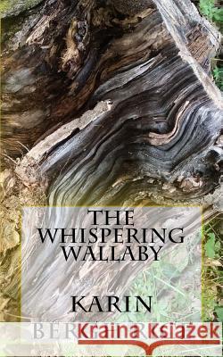 The Whispering Wallaby Karin Bergh Rice 9781494839314 Createspace Independent Publishing Platform