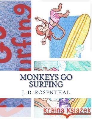 Monkeys go surfing Rosenthal, J. D. 9781494943455 Createspace