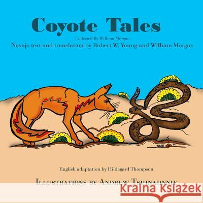 Coyote Tales Robert W. Young William Morgan Hildegard Thompson 9781495457401 Createspace