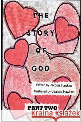 The Story of God - Part 2: This is the second book in the Story of God series starting with amphibians and ending before humans Hawkins, Jacquie Lynne 9781496044075 Createspace